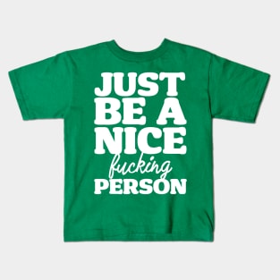 Just Be A Nice Person Kids T-Shirt